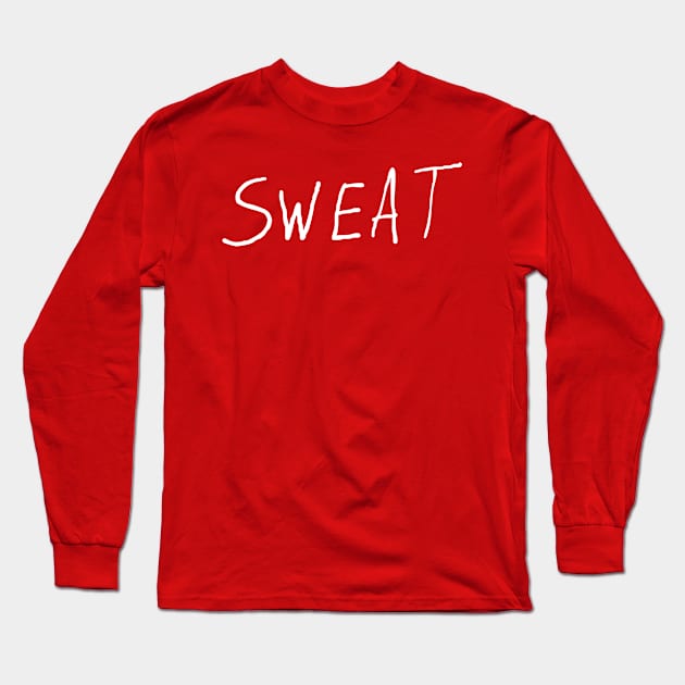 Sweat Long Sleeve T-Shirt by cool store name?